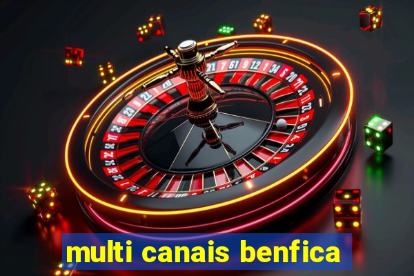 multi canais benfica